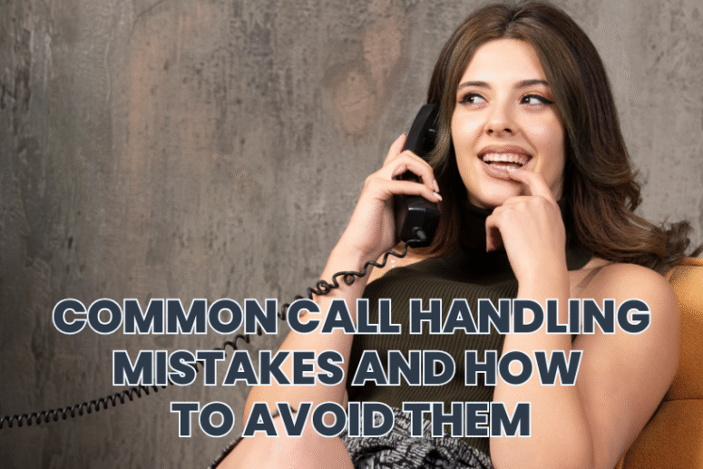 Common Call Handling Mistakes and How to Avoid Them